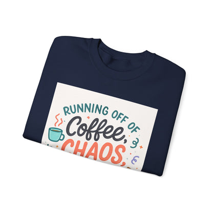 Crewneck Sweatshirt — "Running Off Of Coffee, Chaos & Questionable Decisions" Graphic